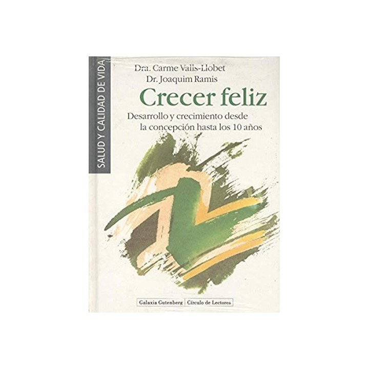 CRECER FELIZ. DESARROLLO Y CRECIMIENTO DESDE LA CONCEPCIÓN HASTA LOS 10 AÑOS.